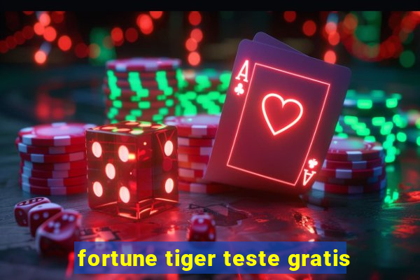 fortune tiger teste gratis